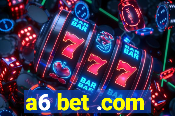 a6 bet .com